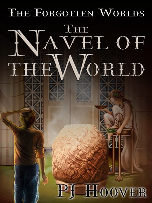 Title details for The Navel of the World by P. J. Hoover - Available